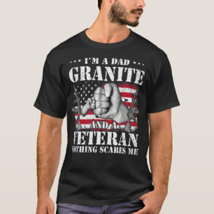 Hands Flag I m A Dad Granite And A Veteran Nothing T-Shirt