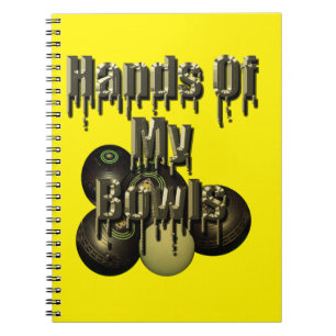 Hands Of My Lawn Bowls, Notebook