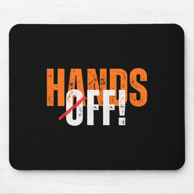 Hands Off! Anti-trump  Mouse Pad (Front)