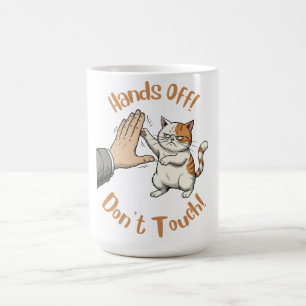 "Hands Off, Don't Touch" funny quote on mug