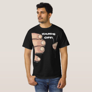"Hands Off!" Funny Humour  T-Shirt