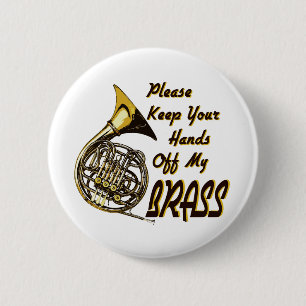 Hands off My Brass 6 Cm Round Badge