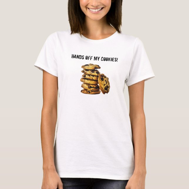 Hands off my cookies T-Shirt (Front)