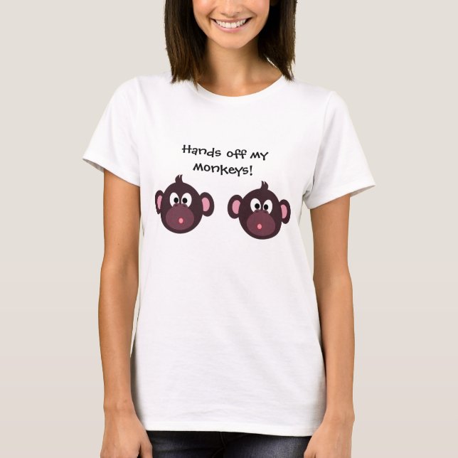 Hands off my monkeys T-Shirt (Front)