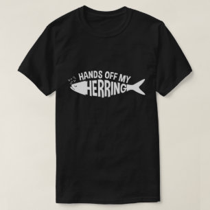 Hands Off My Pickled Herring T-Shirt