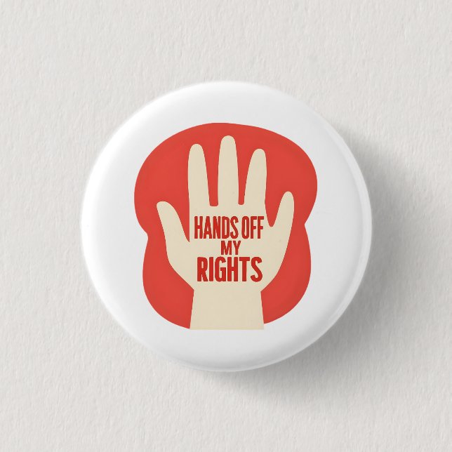 Hands Off My Rights – Equality  3 Cm Round Badge (Front)