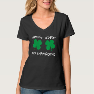 Hands Off My Shamrocks  St Patrick S Day Celebrati T-Shirt