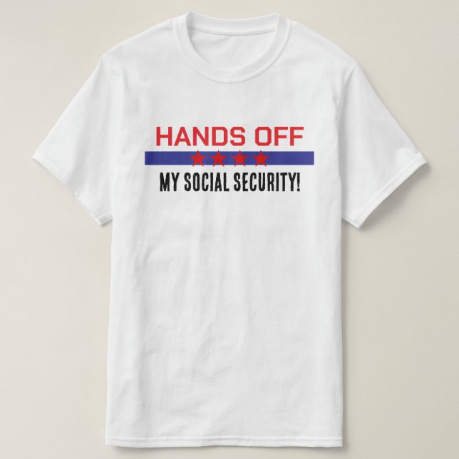 Hands off My Social Security Red White Blue T-Shirt (Design Front)
