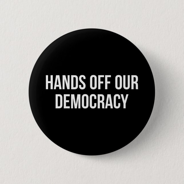 Hands Off Our Democracy -  6 Cm Round Badge (Front)