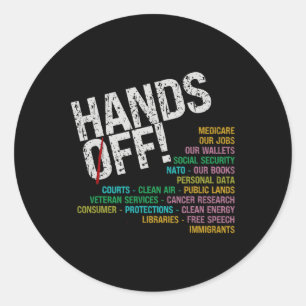 Hands Off Our Freedoms Protect What Problems Classic Round Sticker