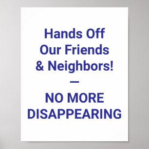 Hands Off Our Friends & Neighbours! — NO MORE Poster
