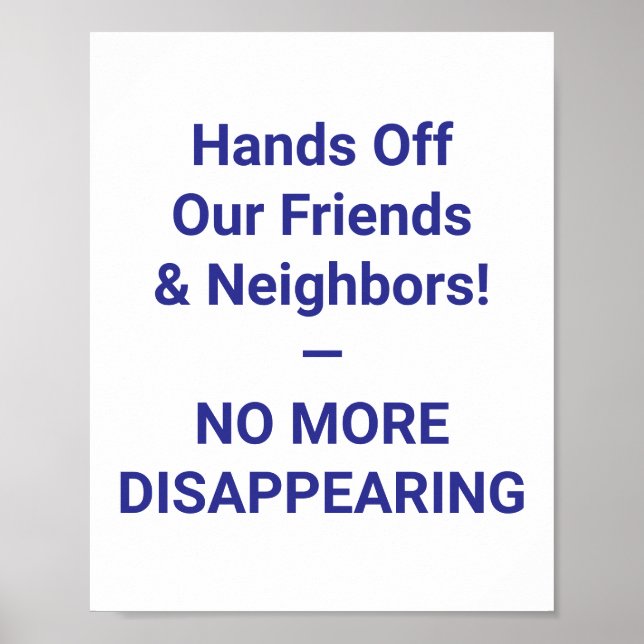Hands Off Our Friends  & Neighbours! — NO MORE Poster (Front)