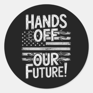Hands Off Our Future Pro Democracy Anti Anti Oliga Classic Round Sticker