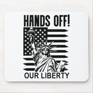 Hands Off Our Liberty Sign Mouse Pad