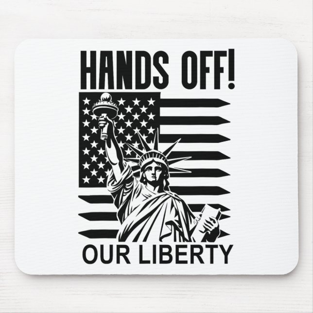 Hands Off Our Liberty Sign  Mouse Pad (Front)