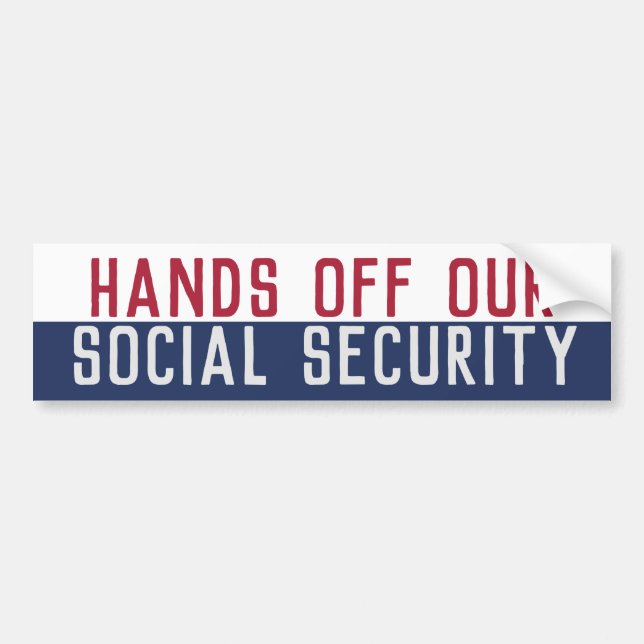 Hands off our Social Security Bumper Sticker (Front)