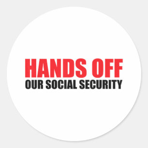 Hands Off Our Social Security Protect Our Social S Classic Round Sticker