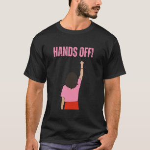 HANDS OFF Protest Apparel - OFFICIAL T-Shirt