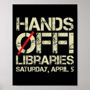 Hands Off Protest Libraries Saturday April 5 Men W Poster