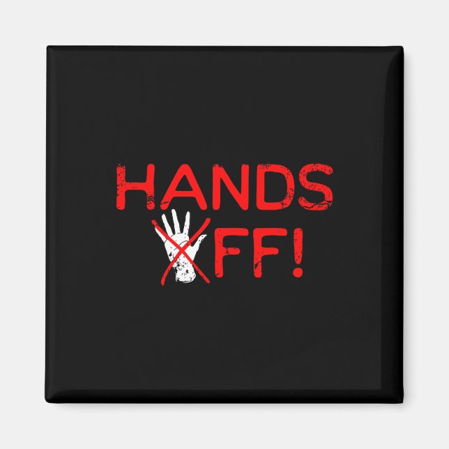 Hands Off Protest Resist  Magnet (Front)