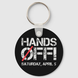 Hands Off Protest Saturday April 5 Men Women 2 Key Ring