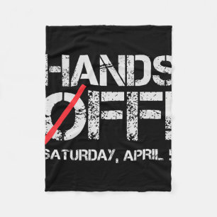 Hands Off Protest Saturday April 5 Men Women 6  Fleece Blanket