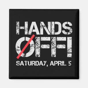 Hands Off Protest Saturday April 5 Men Women 6 Magnet