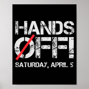 Hands Off Protest Saturday April 5 Men Women 6 Poster
