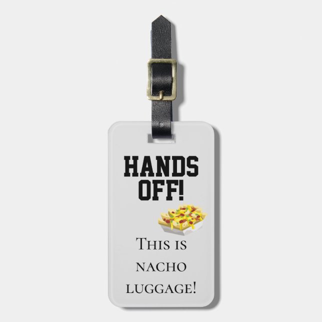 Hands Off This is Nacho Luggage Humour Tag (Front Vertical)