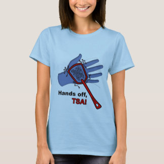 Hands Off, TSA! T-shirt Female