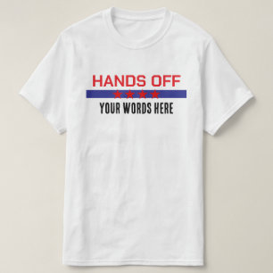 Hands Off Your Words Here Red White Blue T-Shirt