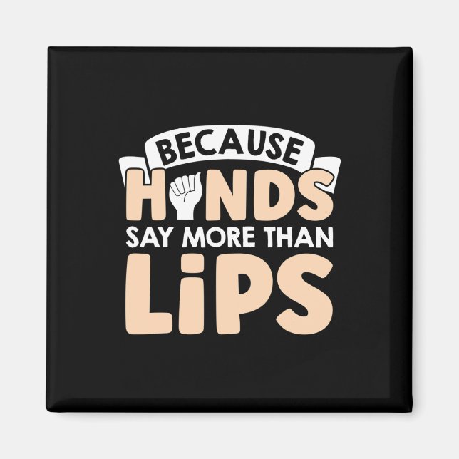 Hands Say More Than Lips American Sign Language  Magnet (Front)