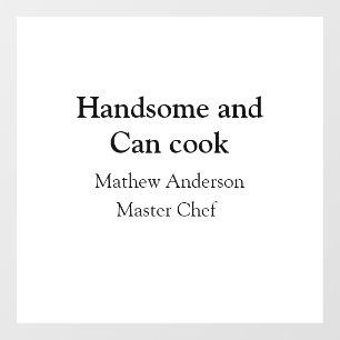 Handsome and can cook add name master chef date