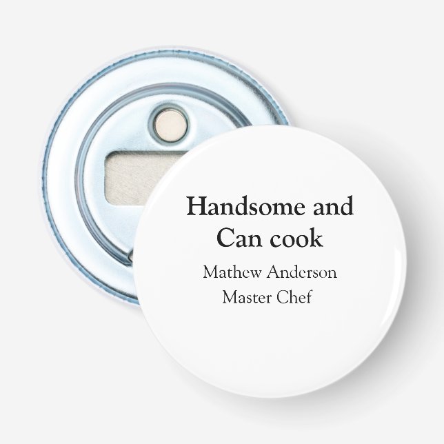 Handsome and can cook add name master chef date bottle opener (Front)