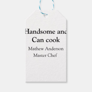 Handsome and can cook add name master chef date gift tags