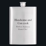 Handsome and can cook add name master chef date hip flask<br><div class="desc">design</div>
