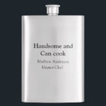 Handsome and can cook add name master chef date hip flask<br><div class="desc">design</div>
