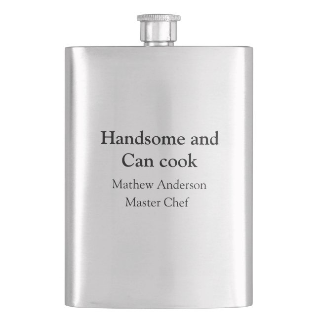 Handsome and can cook add name master chef date hip flask (Front)