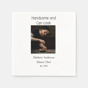 Handsome and can cook add name master chef date napkin