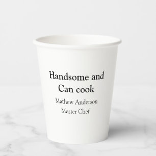 Handsome and can cook add name master chef date paper cups
