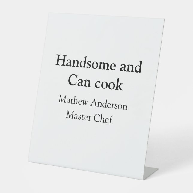 Handsome and can cook add name master chef date pedestal sign (Front)
