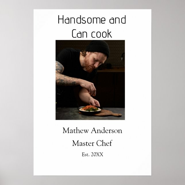 Handsome and can cook add name master chef date poster (Front)
