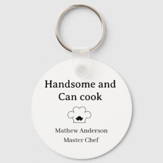 handsome and can cook master chef man kitchen king key ring