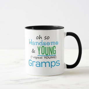 Handsome and Young Gramps Mug