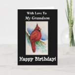 Handsome Cardinal Birthday My Grandson Bold Bird Card<br><div class="desc">Give an original watercolor painting of a cardinal on a branch card to your grandson for a birthday celebration. He will enjoy the GREAT wishes on the inside. Birdwatchers will be delighted at the design showing realistic details painted in vibrant colours of red and black. Fans of nature art will...</div>