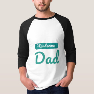 Handsome Dad – The Best Title a Man Can Have T-Shirt