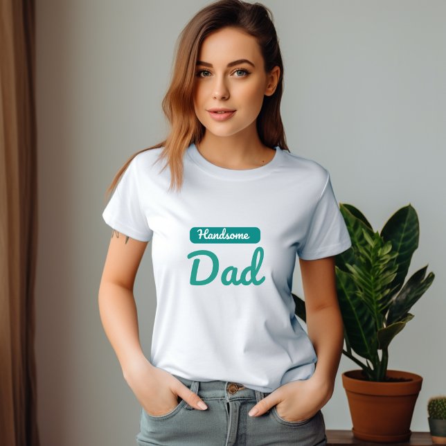 Handsome Dad – The Best Title a Man Can Have T-Shirt (Creator Uploaded)