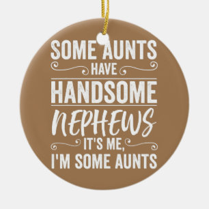 Handsome Funny Nephews Relatives Family Aunts Ceramic Tree Decoration