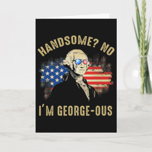Handsome No I'm Georgeous 4th Of July 1776 Ltsp  Card