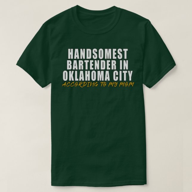 Handsomest Bartender in Oklahoma City According to T-Shirt (Design Front)